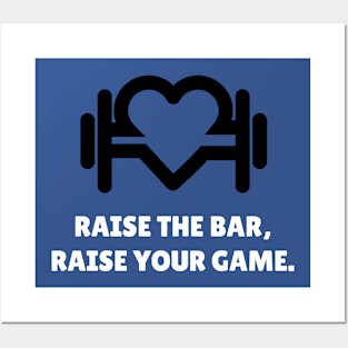 Raise The Bar, Raise Your Game Workout Posters and Art